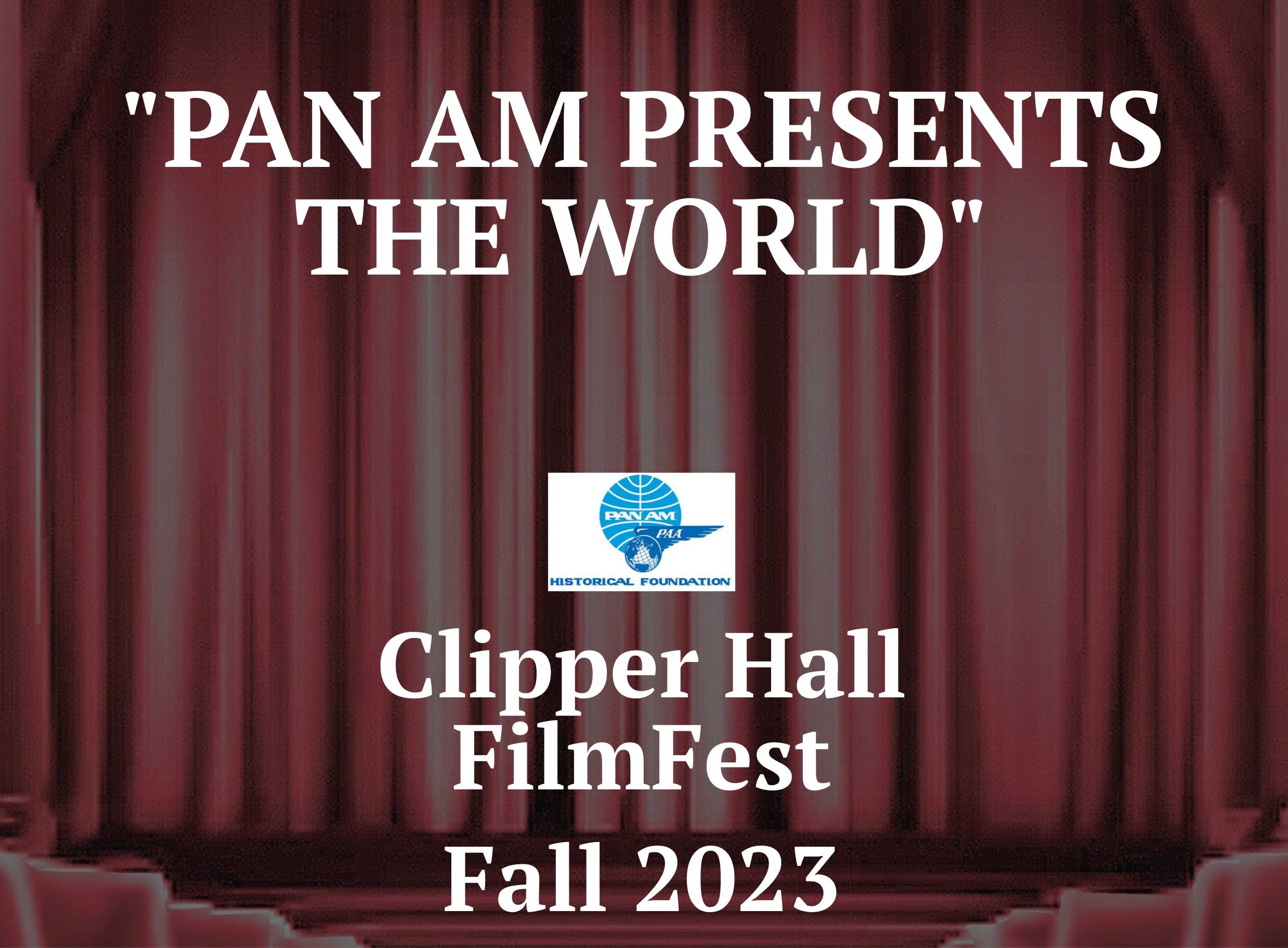 Clipper Hall FilmFest Fall 2023 "Pan Am Presents the World"